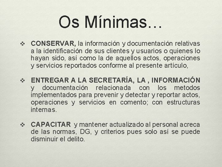 Os Mínimas… v CONSERVAR, la información y documentación relativas a la identificación de sus