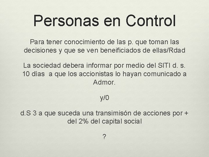 Personas en Control Para tener conocimiento de las p. que toman las decisiones y