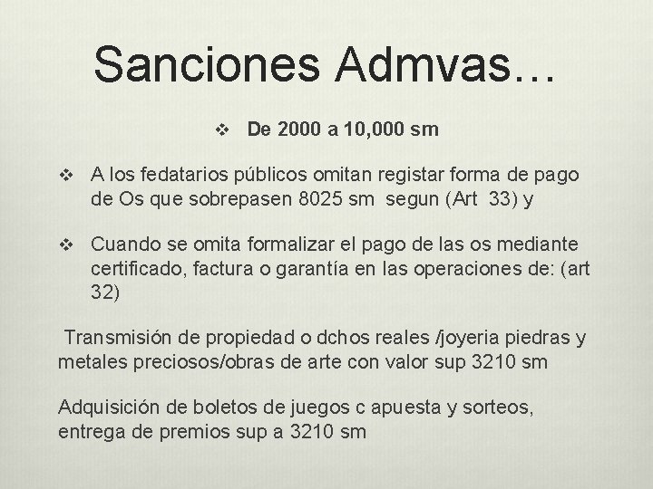 Sanciones Admvas… v De 2000 a 10, 000 sm v A los fedatarios públicos