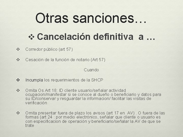 Otras sanciones… v Cancelación definitiva a … v Corredor público (art 57) v Cesación