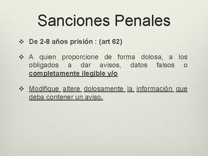 Sanciones Penales v De 2 -8 años prisión : (art 62) v A quien