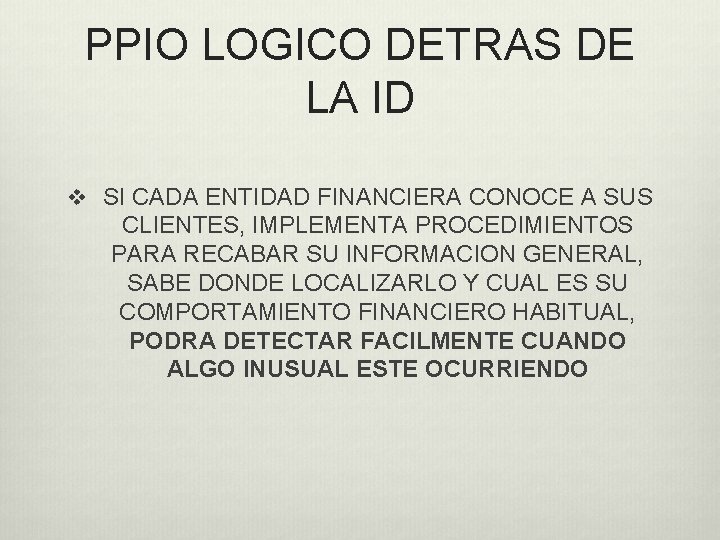 PPIO LOGICO DETRAS DE LA ID v SI CADA ENTIDAD FINANCIERA CONOCE A SUS