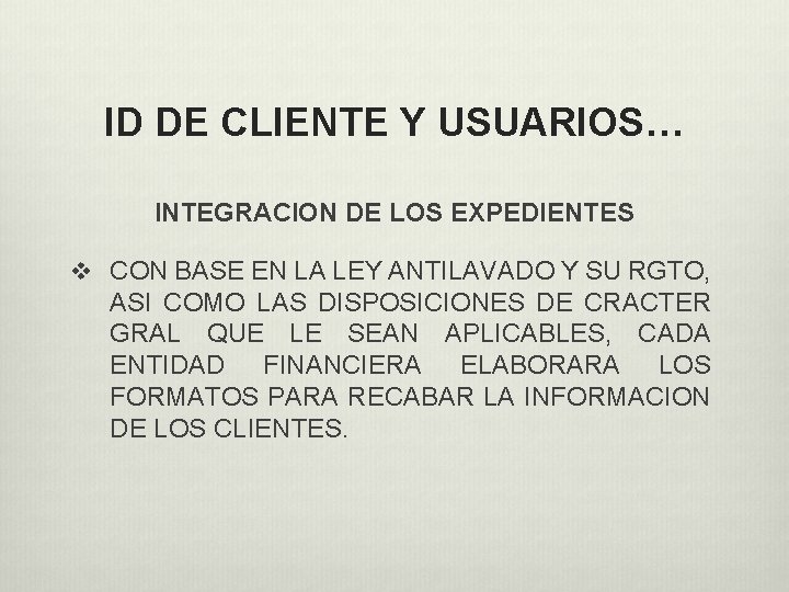 ID DE CLIENTE Y USUARIOS… INTEGRACION DE LOS EXPEDIENTES v CON BASE EN LA