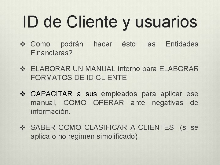 ID de Cliente y usuarios v Como podrán Financieras? hacer ésto las Entidades v