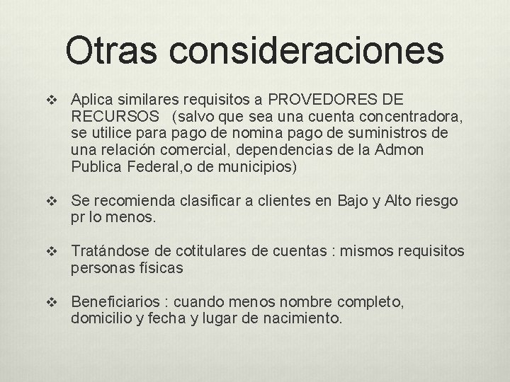 Otras consideraciones v Aplica similares requisitos a PROVEDORES DE RECURSOS (salvo que sea una