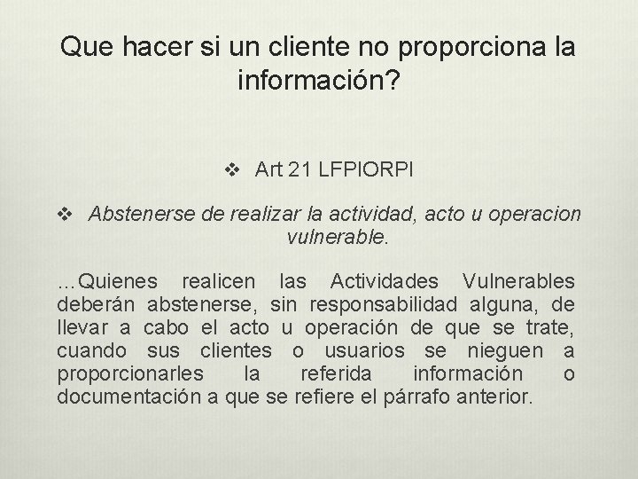 Que hacer si un cliente no proporciona la información? v Art 21 LFPIORPI v