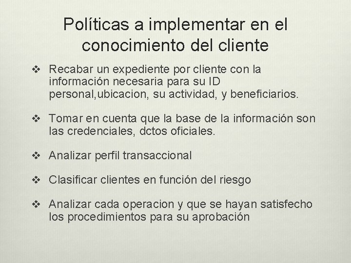 Políticas a implementar en el conocimiento del cliente v Recabar un expediente por cliente