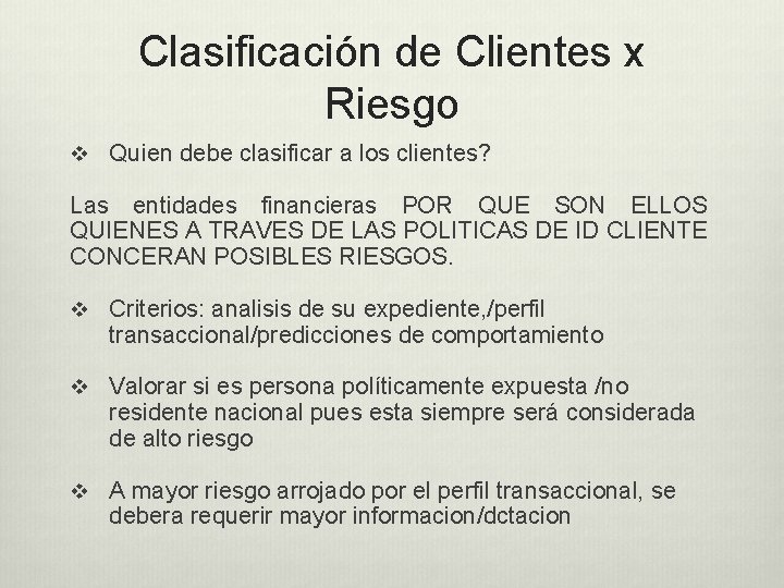 Clasificación de Clientes x Riesgo v Quien debe clasificar a los clientes? Las entidades