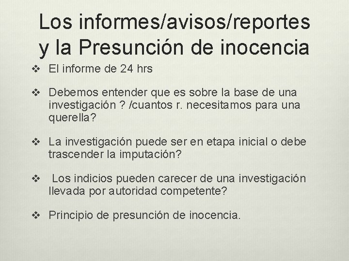 Los informes/avisos/reportes y la Presunción de inocencia v El informe de 24 hrs v