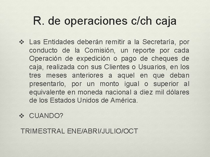 R. de operaciones c/ch caja v Las Entidades deberán remitir a la Secretaría, por