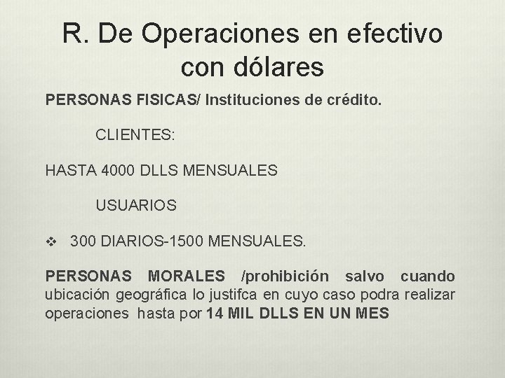R. De Operaciones en efectivo con dólares PERSONAS FISICAS/ Instituciones de crédito. CLIENTES: HASTA
