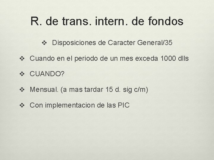 R. de trans. intern. de fondos v Disposiciones de Caracter General/35 v Cuando en