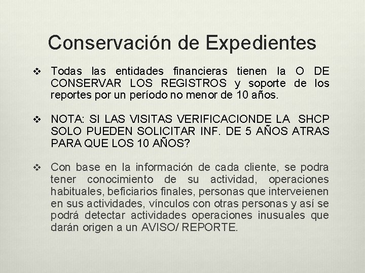 Conservación de Expedientes v Todas las entidades financieras tienen la O DE CONSERVAR LOS