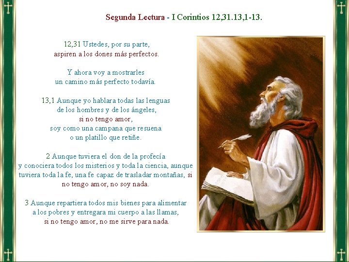 Segunda Lectura - I Corintios 12, 31. 13, 1 -13. 12, 31 Ustedes, por