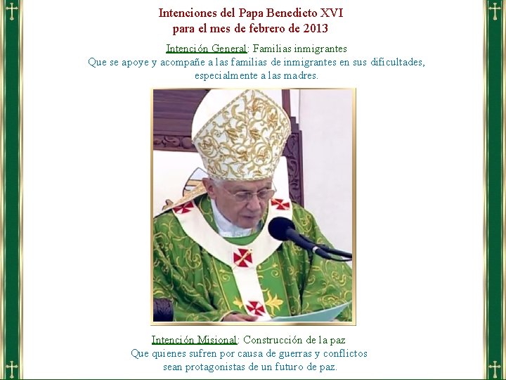 Intenciones del Papa Benedicto XVI para el mes de febrero de 2013 Intención General: