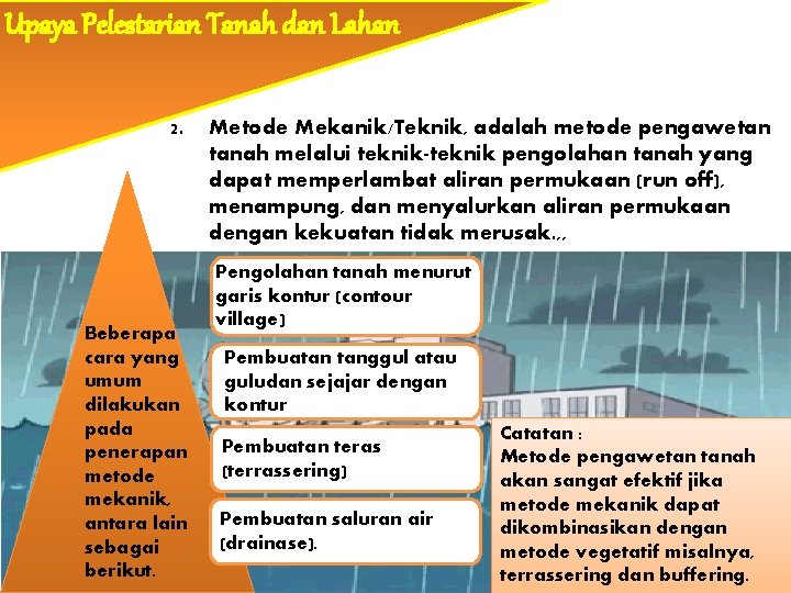 Upaya Pelestarian Tanah dan Lahan 2. Beberapa cara yang umum dilakukan pada penerapan metode