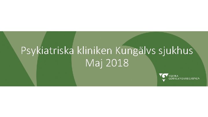 Psykiatriska kliniken Kungälvs sjukhus Maj 2018 