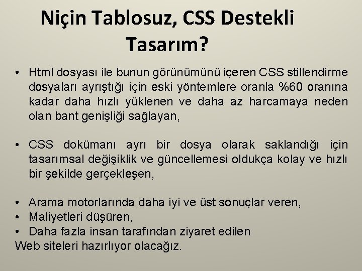 Niçin Tablosuz, CSS Destekli Tasarım? • Html dosyası ile bunun görünümünü içeren CSS stillendirme