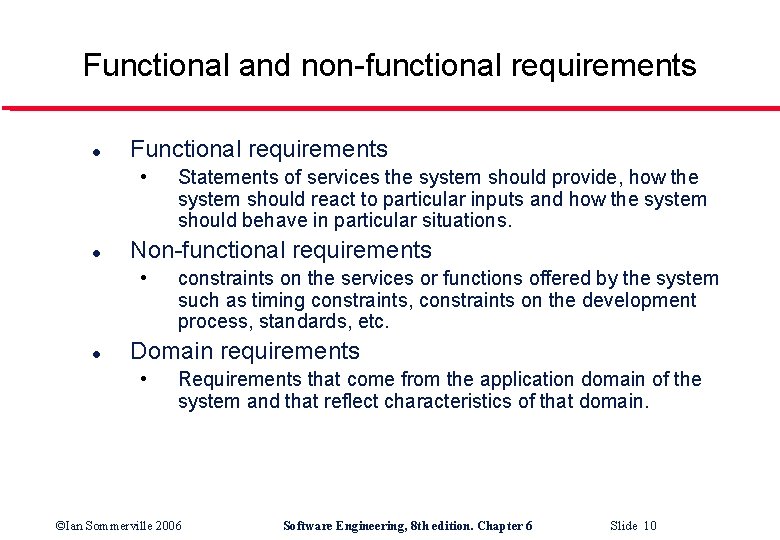 Functional and non-functional requirements l Functional requirements • l Non-functional requirements • l Statements