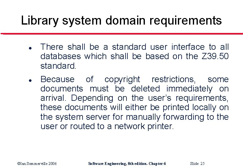 Library system domain requirements l l There shall be a standard user interface to