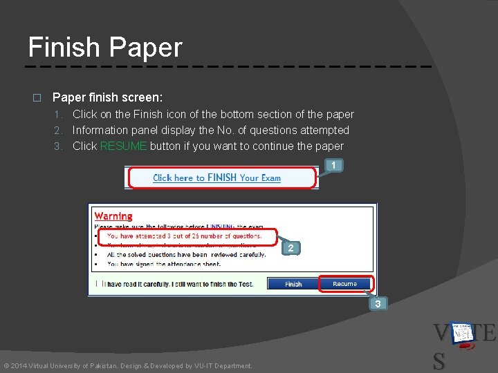 Finish Paper � Paper finish screen: 1. Click on the Finish icon of the
