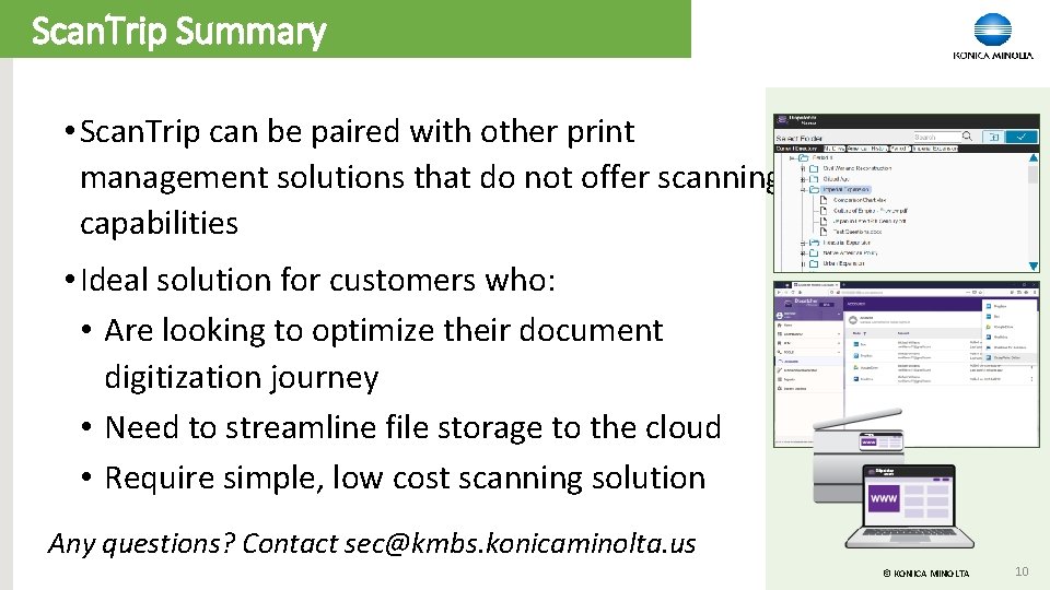 Scan. Trip Summary • Scan. Trip can be paired with other print management solutions