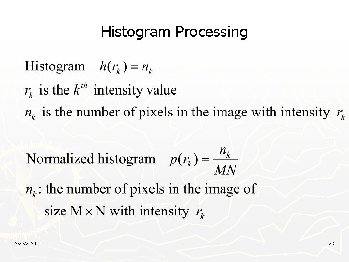 Histogram Processing 2/23/2021 23 