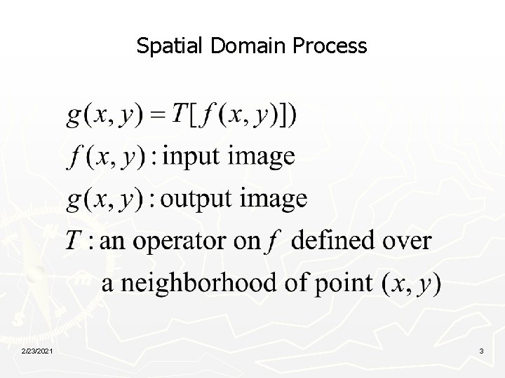 Spatial Domain Process 2/23/2021 3 