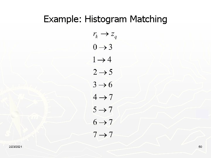 Example: Histogram Matching 2/23/2021 50 