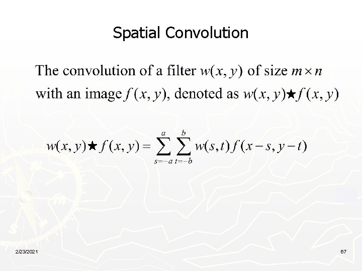 Spatial Convolution 2/23/2021 67 