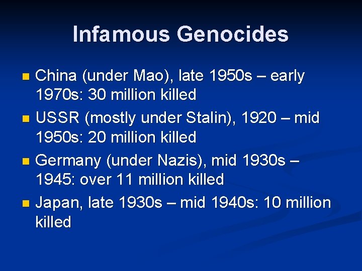 Infamous Genocides China (under Mao), late 1950 s – early 1970 s: 30 million
