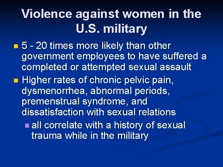 Violence against women in the U. S. military 5 - 20 times more likely