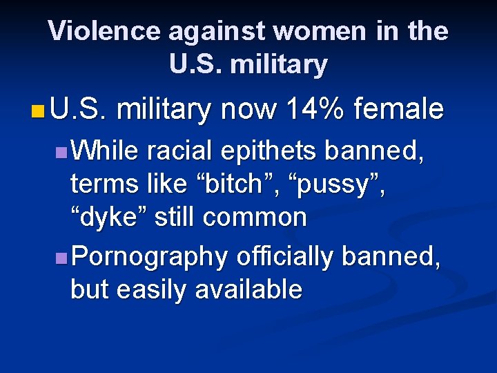 Violence against women in the U. S. military n U. S. military now 14%