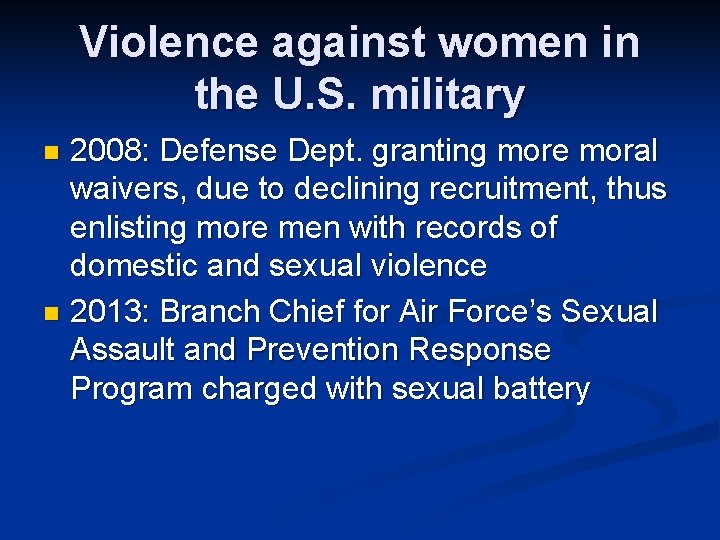 Violence against women in the U. S. military 2008: Defense Dept. granting more moral