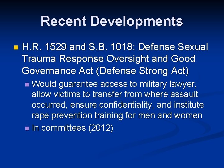 Recent Developments n H. R. 1529 and S. B. 1018: Defense Sexual Trauma Response