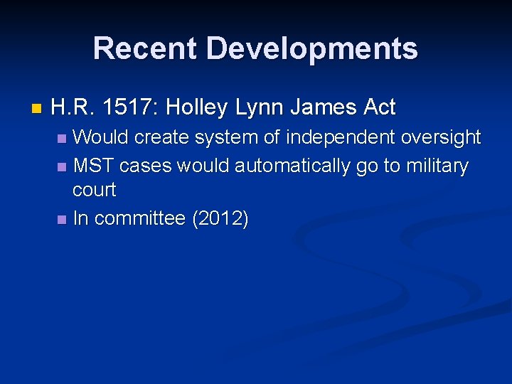 Recent Developments n H. R. 1517: Holley Lynn James Act Would create system of