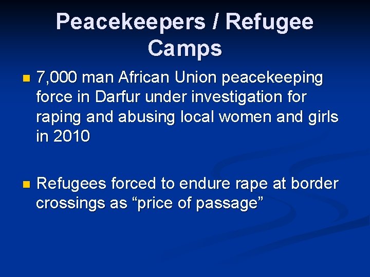 Peacekeepers / Refugee Camps n 7, 000 man African Union peacekeeping force in Darfur