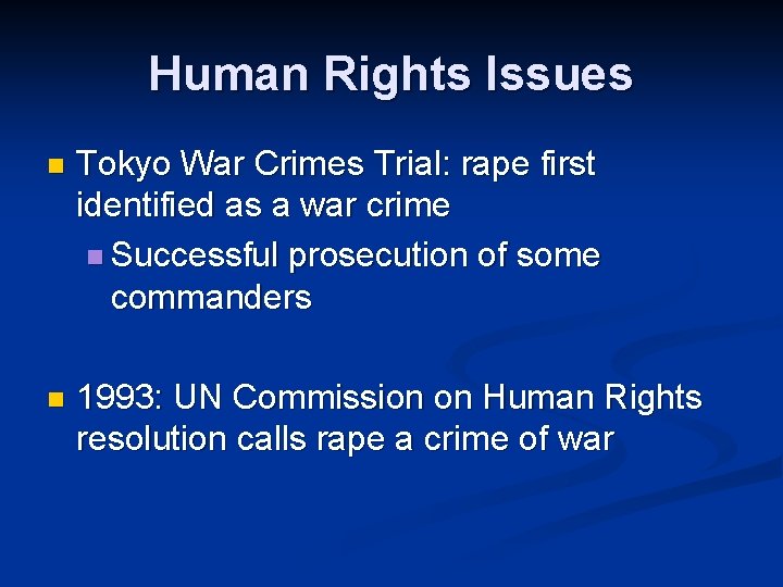 Human Rights Issues n Tokyo War Crimes Trial: rape first identified as a war