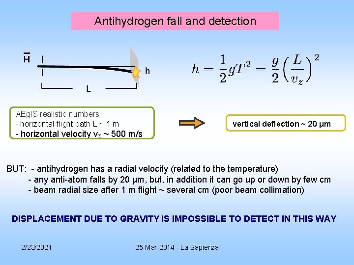 Antihydrogen fall and detection AEg. IS realistic numbers: - horizontal flight path L ~ Antihydrogen fall and detection AEg. IS realistic numbers: - horizontal flight path L ~