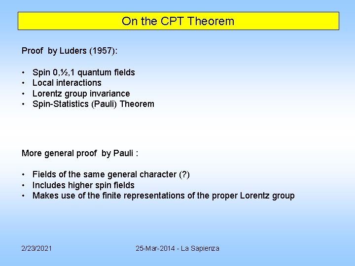 On the CPT Theorem Proof by Luders (1957): • • Spin 0, ½, 1 On the CPT Theorem Proof by Luders (1957): • • Spin 0, ½, 1