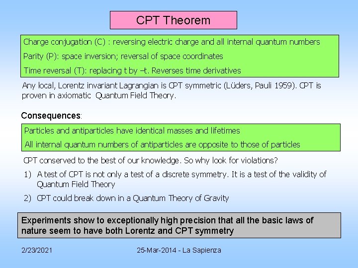 CPT Theorem Charge conjugation (C) : reversing electric charge and all internal quantum numbers CPT Theorem Charge conjugation (C) : reversing electric charge and all internal quantum numbers
