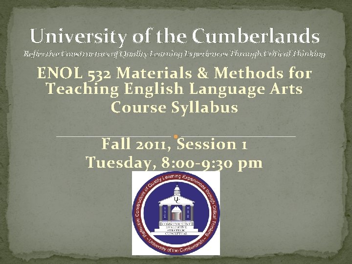 University of the Cumberlands Reflective Constructors of Quality Learning Experiences Through Critical Thinking ENOL