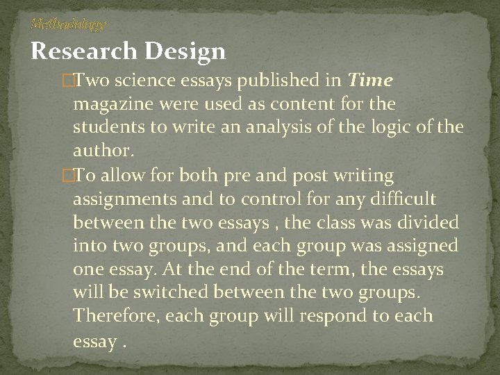 Methodology Research Design �Two science essays published in Time magazine were used as content