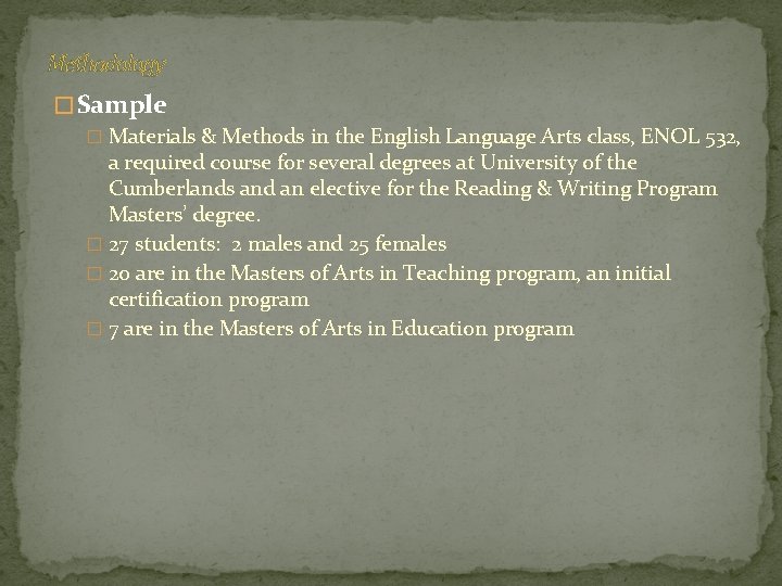 Methodology � Sample � Materials & Methods in the English Language Arts class, ENOL