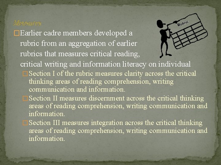 Measures �Earlier cadre members developed a rubric from an aggregation of earlier rubrics that