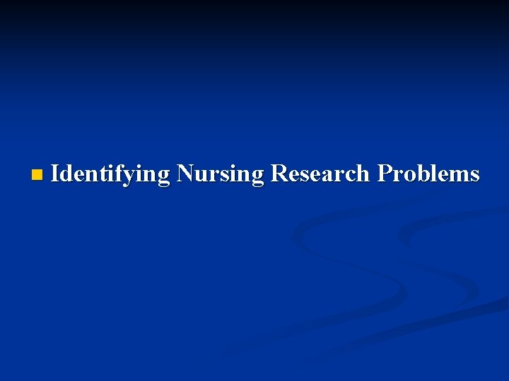 n Identifying Nursing Research Problems 