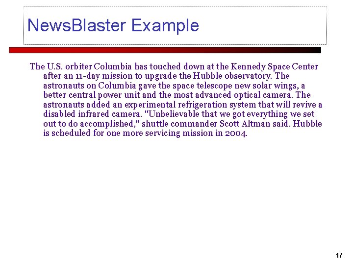 News. Blaster Example The U. S. orbiter Columbia has touched down at the Kennedy