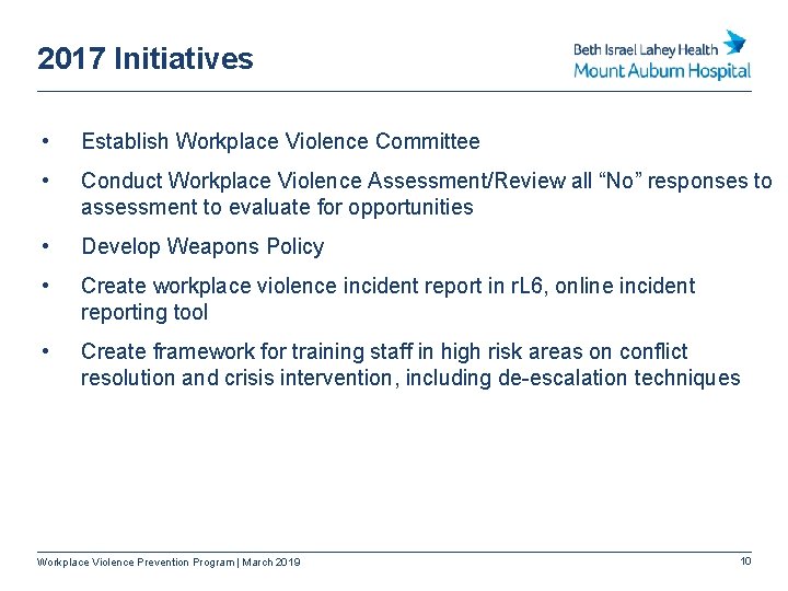 2017 Initiatives • Establish Workplace Violence Committee • Conduct Workplace Violence Assessment/Review all “No”