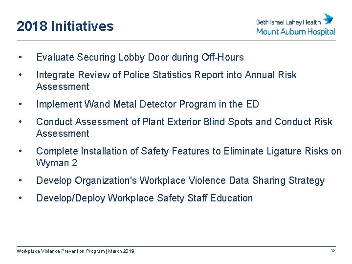 2018 Initiatives • Evaluate Securing Lobby Door during Off-Hours • Integrate Review of Police