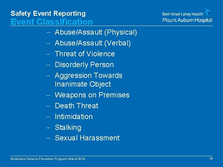 Safety Event Reporting Event Classification - Abuse/Assault (Physical) Abuse/Assault (Verbal) Threat of Violence Disorderly